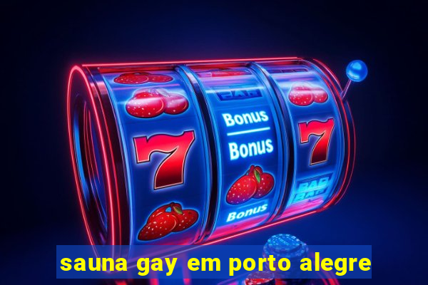 sauna gay em porto alegre